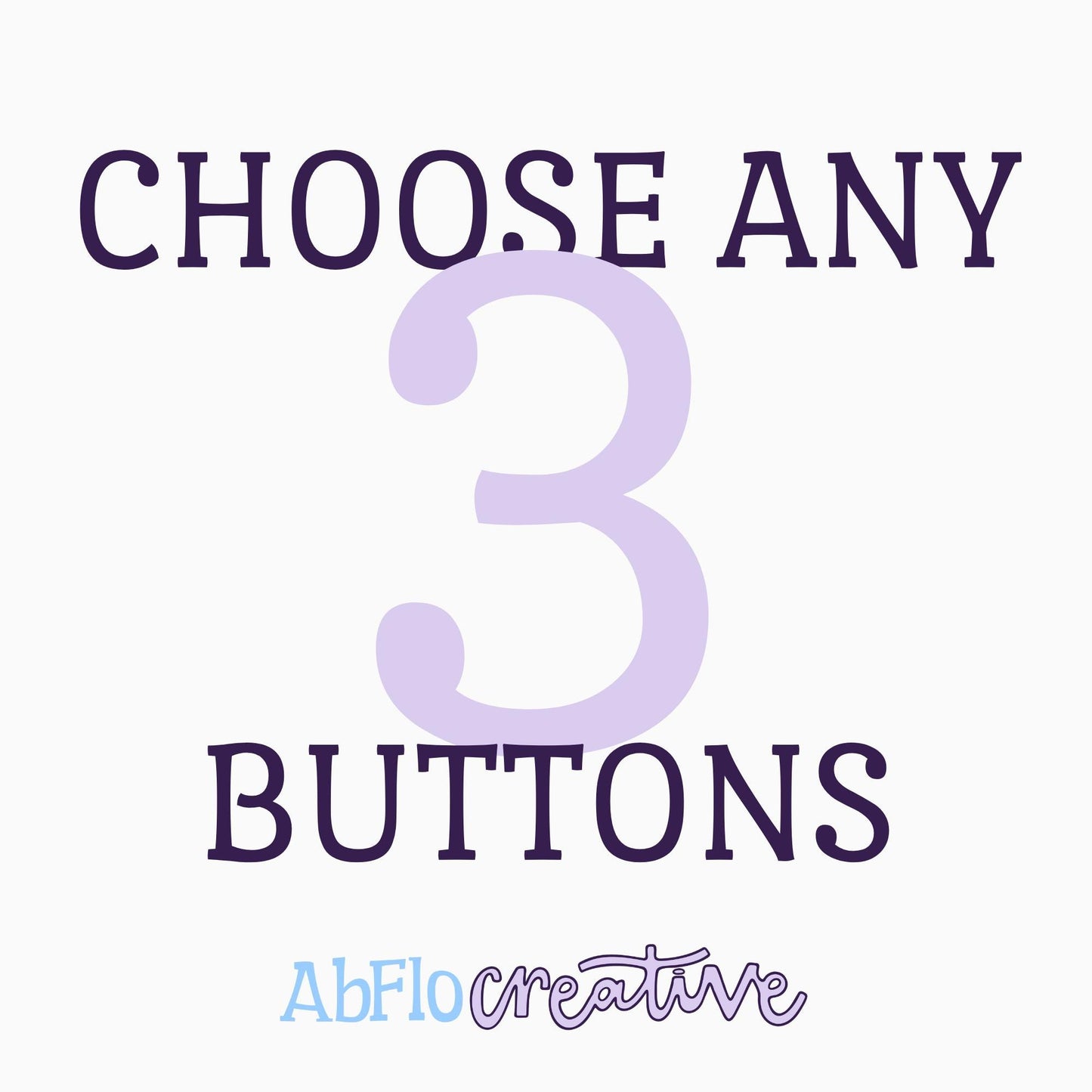 ANY 3 Buttons From My Shop!