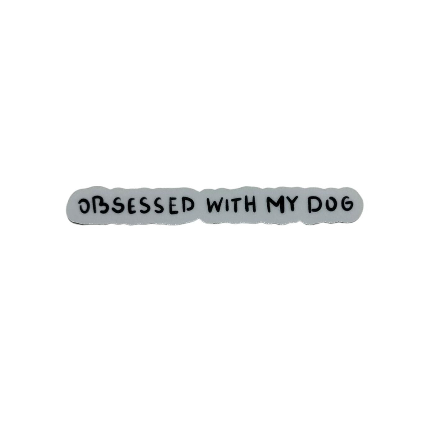 Dog Parent / Obsessed with my dog / Stickers