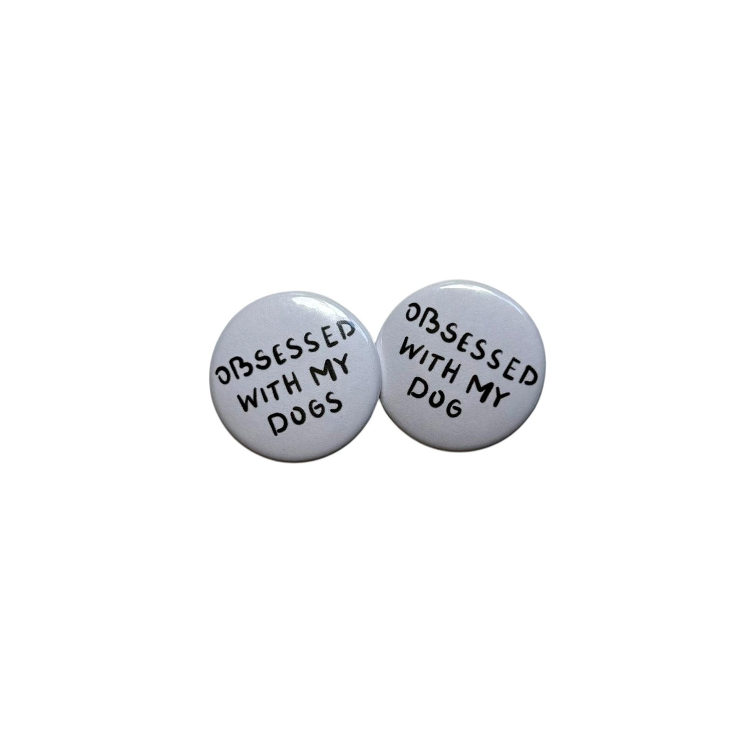 Dog Parent / Obsessed with my dog / Buttons