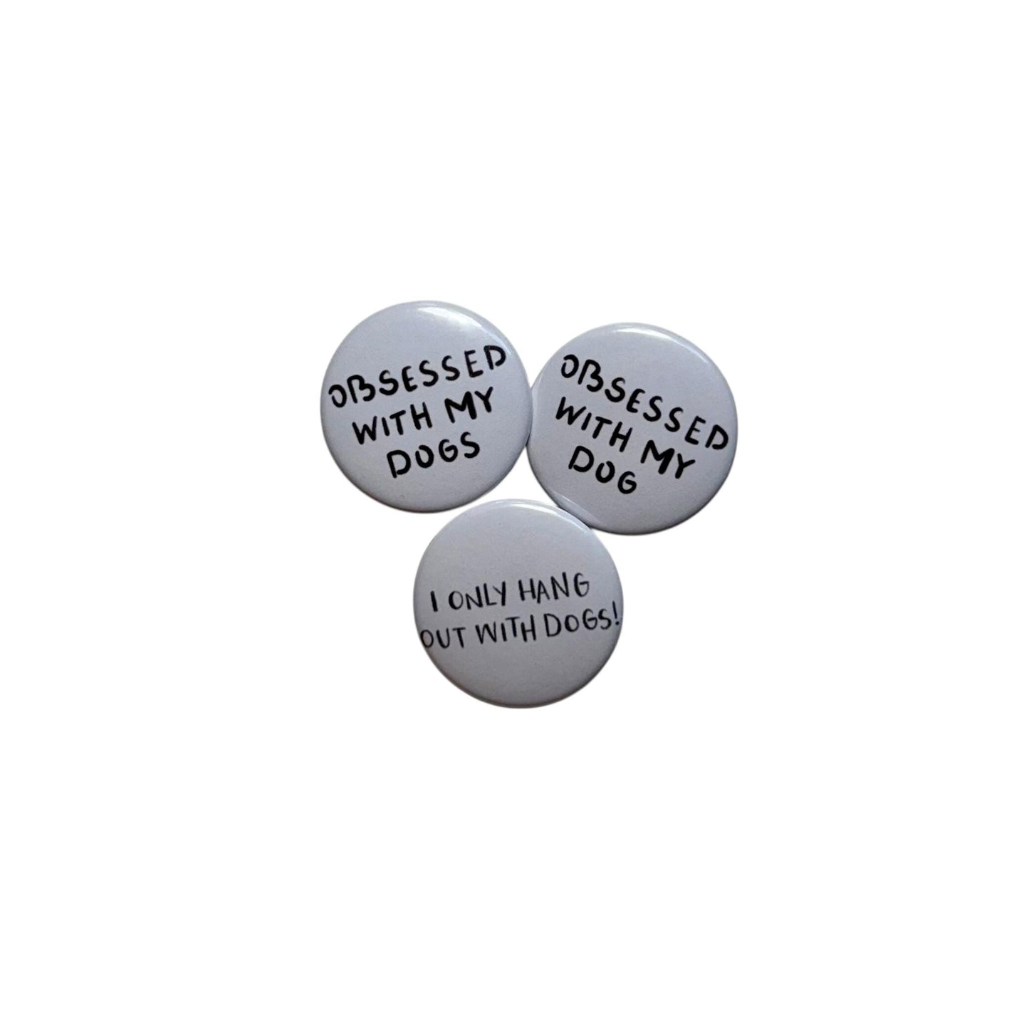 Dog Parent / Obsessed with my dog / Buttons